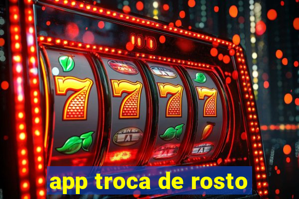 app troca de rosto